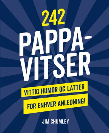 242 pappa-vitser: vittig humor og latter for enhver anledning