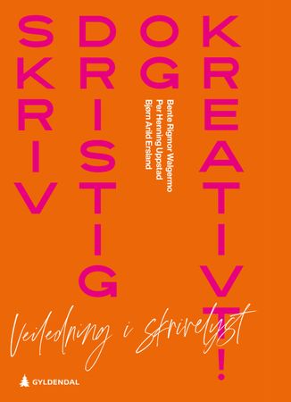 Omslag: Skriv dristig og kreativt! av Bente Rigmor Walgermo