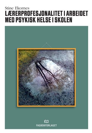 Lærerprofesjonalitet i arbeidet med psykisk helse i skolen