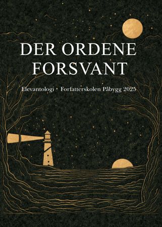 Der ordene forsvant: elevantologi : forfatterskolen påbygg 2025