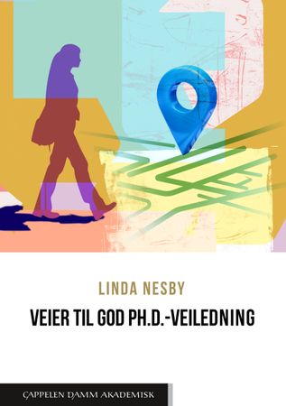 Omslag: Veier til god ph.d.-veiledning av Linda Nesby