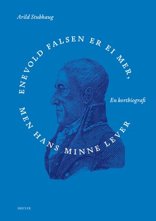 Enevold Falsen er ei mer, men hans minne