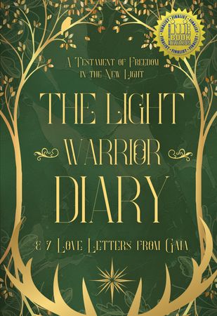 The light warrior diary & 7 love letters from Gaia: a testament of freedom in the new light
