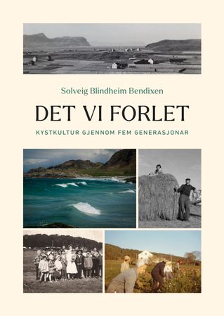Det vi forlet: kystkultur gjennom fem generasjonar