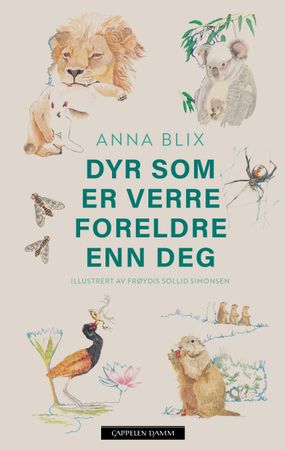 Omslag: Dyr som er verre foreldre enn deg av Anna Blix