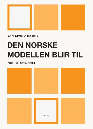 Omslag: Den norske modellen blir til av Jan Eivind Myhre