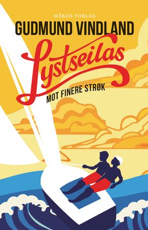 Lystseilas mot finere strøk: roman