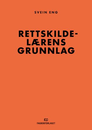 Omslag: Rettskildelærens grunnlag av Svein Eng