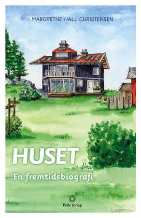 Omslag: Huset av Margrethe Hall Christensen