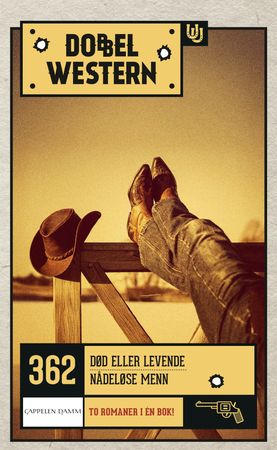 Død eller levende ; Nådeløse menn