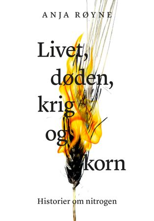 Livet, døden, krig og korn