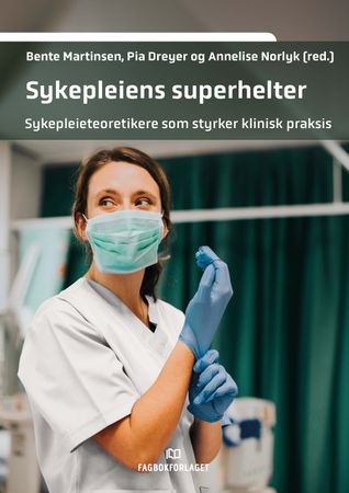 Omslag: Sykepleiens superhelter av Bente Martinsen