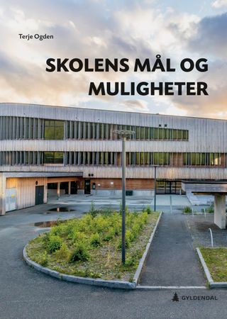 Omslag: Skolens mål og muligheter av Terje Ogden