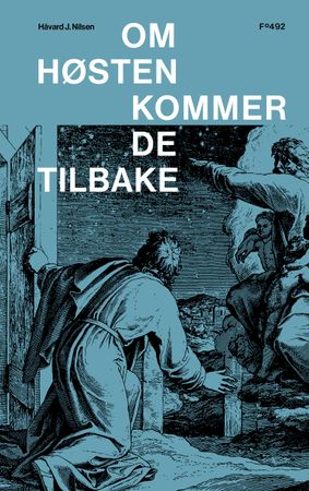 Omslag: Om høsten kommer de tilbake av Håvard J. Nilsen