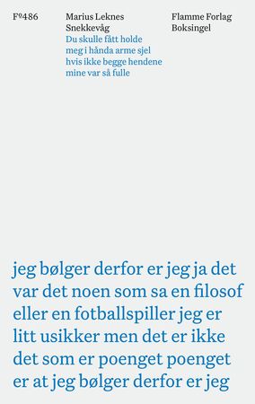 Omslag: Du skulle fått holde meg i hånda arme sjel hvis ikke begge hendene mine var så fulle av Marius Leknes Snekkevåg