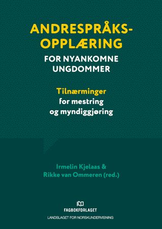 Omslag: Andrespråksopplæring for nyankomne ungdommer av Irmelin Kjelaas