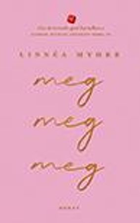 Omslag: Meg, meg, meg av Linnéa Myhre