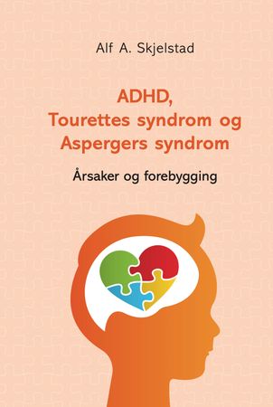 Omslag: ADHD, Tourettes syndrom og Aspergers syndrom av Alf A. Skjelstad