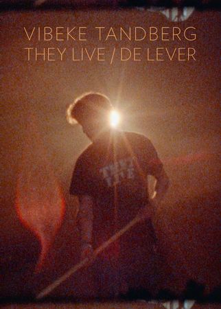Vibeke Tandberg: They live = De lever