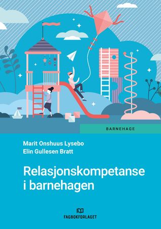 Omslag: Relasjonskompetanse i barnehagen av Marit Onshuus Lysebo