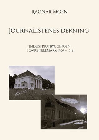 Journalistenes dekning: industriutbyggingen i Øvre Telemark 1903 - 1918