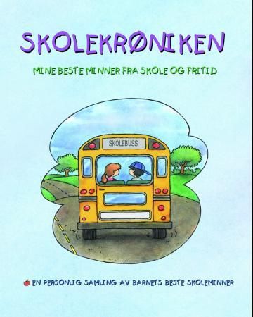 Skolekrøniken. Mine beste minner fra skole og fritid. En personlig samling av barnets beste skoleminner