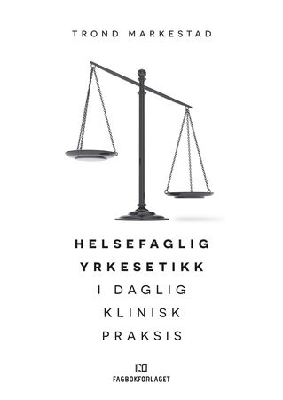 Helsefaglig yrkesetikk i daglig klinisk praksis