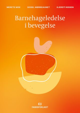 Omslag: Barnehageledelse i bevegelse av Merete Moe