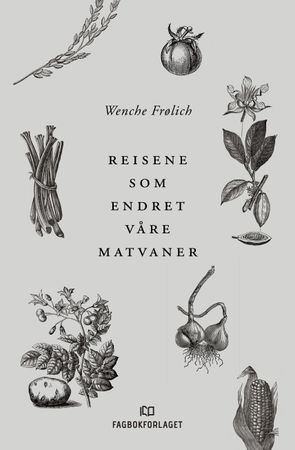 Reisene som endret våre matvaner