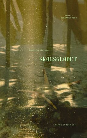 Skogsglødet: hun som ser deg