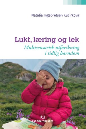 Lukt, læring og lek: multisensorisk utforskning i tidlig barndom