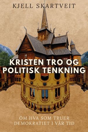 Omslag: Kristen tro og politisk tenkning av Kjell Skartveit