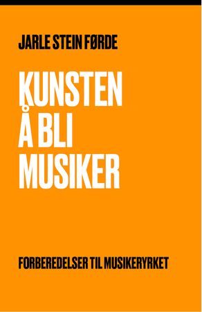 Omslag: Kunsten å bli musiker av Jarle Førde