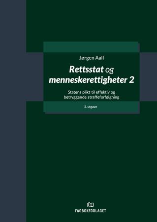 Rettsstat og menneskerettigheter 2: statens plikt til effektiv og betryggende straffeforfølgning