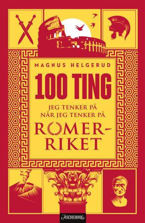 100 ting jeg tenker på når jeg tenker på Romerriket