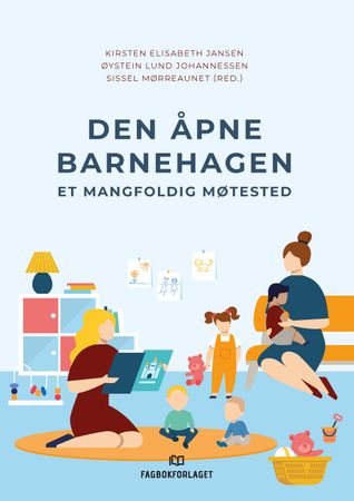 Omslag: Den åpne barnehagen av Kirsten Elisabeth Jansen