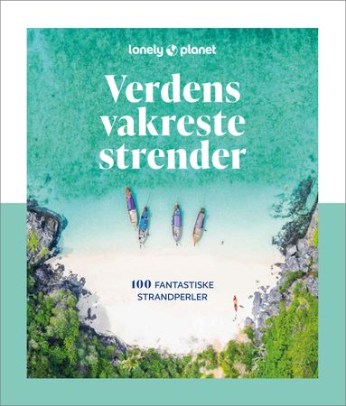 Verdens vakreste strender: 100 fantastiske strandperler
