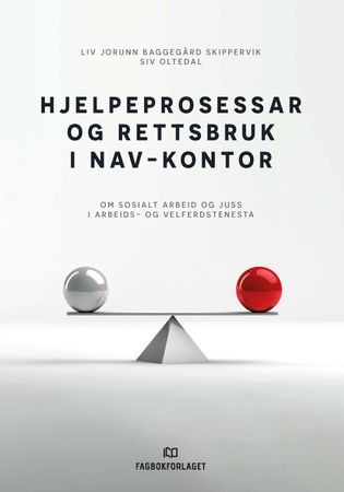 Omslag: Hjelpeprosessar og rettsbruk i Nav-kontor av Liv Jorunn Baggegård Skippervik