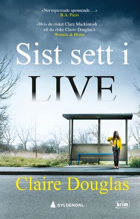 Omslag: Sist sett i live av Claire Douglas