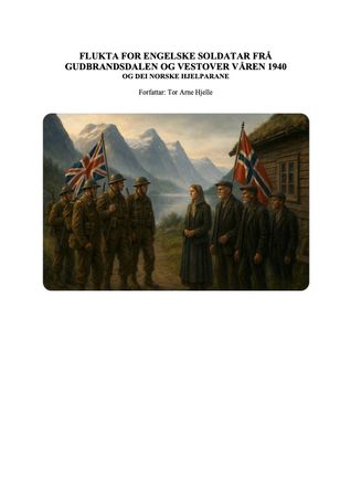 Flukta for engelske soldatar frå Gudbrandsdalen og vestover våren 1940 og dei norske hjelparane