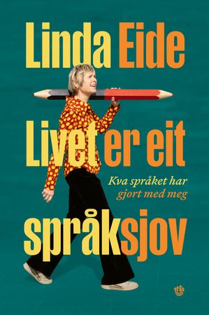 Livet er eit språksjov: kva språket har gjort med meg