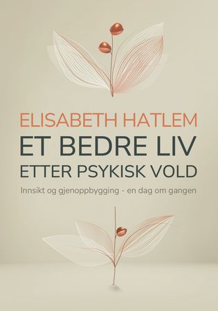 Et bedre liv etter psykisk vold: innsikt og gjenoppbygging – en dag om gangen