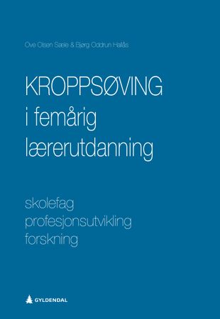 Omslag: Kroppsøving i femårig lærerutdanning av Ove Olsen Sæle