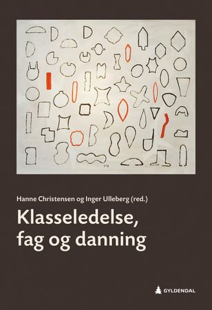 Omslag: Klasseledelse, fag og danning av Hanne Christensen
