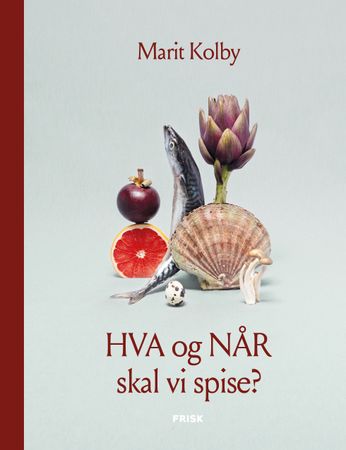 Omslag: Hva og når skal vi spise? av Marit Kolby
