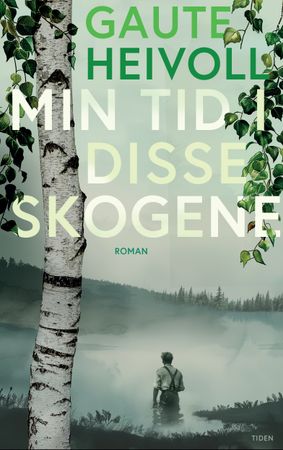 Omslag: Min tid i disse skogene av Gaute Heivoll