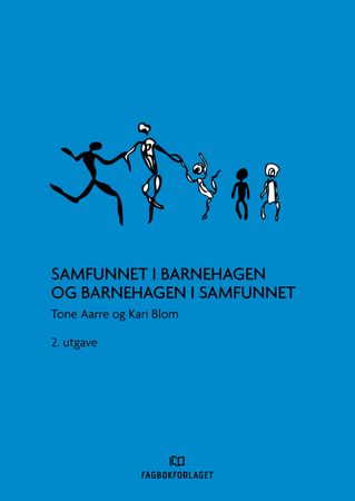 Omslag: Samfunnet i barnehagen og barnehagen i samfunnet av Tone Aarre