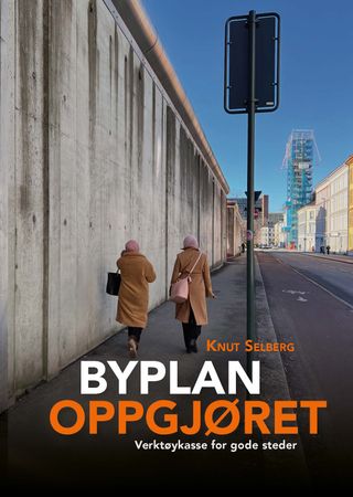 Byplanoppgjøret: verktøykasse for gode steder
