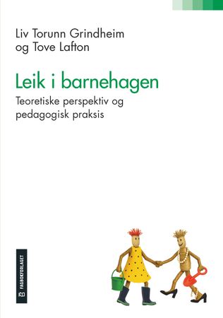 Leik i barnehagen: teoretiske perspektiv og pedagogisk praksis