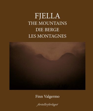 Fjella = The mountains = Die Berge = Les montagnes